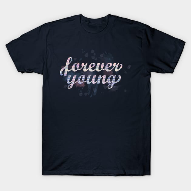 Forever Young T-Shirt by joysapphire